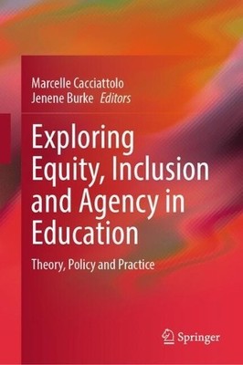 Exploring Equity, Inclusion and Agency in Education by Marcel... - 9789819563814