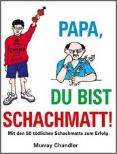 Papa Du Bist Schachmatt! by Murray Chandler (German) Hardcover Book