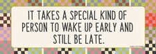 ⏰"Wake Up Early Still Late" ⌛ Funny Bumper Car Fridge Magnet - Made in USA