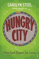 Carolyn Steel - Hungry City How Food Shapes Our Lives - Paperback - G245Z