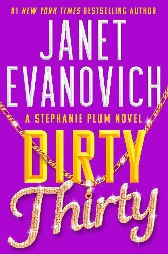 Dirty Thirty: Stephanie Plum 30 by Janet Evanovich