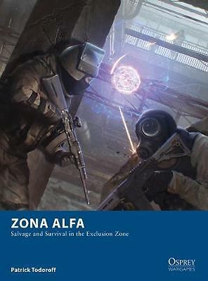 Zona Alfa: Salvage and Survival in the Exclusion Zone by Patrick Todoroff...