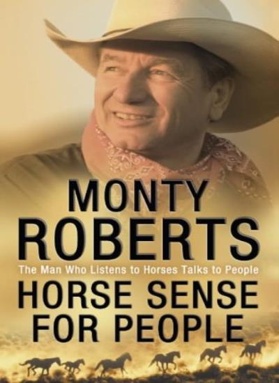 Horse Sense for People By Monty Roberts