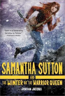Samantha Sutton Ser.: Samantha Sutton and the Winter of the Warrior Queen by Jo 