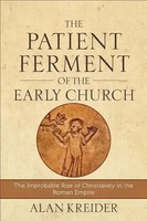 Alan Kreider | The Patient Ferment Of The Early Church | Taschenbuch | Englisch