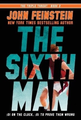John Feinstein The Sixth Man (The Triple Threat, 2) (Paperback) Triple Threat