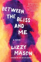 Between The Bliss And Me | Lizzy Mason | Englisch | Buch | 2021 | Soho Press