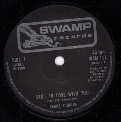 Small Change (New Wave Group) Still In Love With You 7'' Vinyl UK Swamp 1980