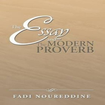 The Essay and the Modern Proverb Fadi Noureddine Hardcover Author