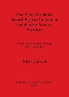 The Early Neolithic Funnel-Beaker Culture In South-West Scania, Sweden Larsson
