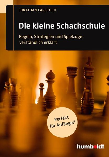 Die Kleine Schachschule | Jonathan Carlstedt | 2014 | Deutsch