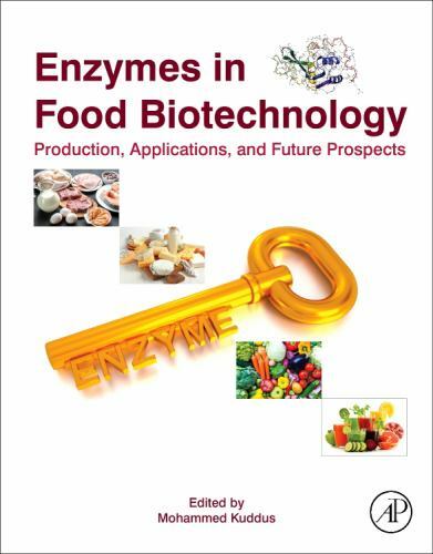 Enzymes in Food Biotechnology Production, Applications, and Future Prospects