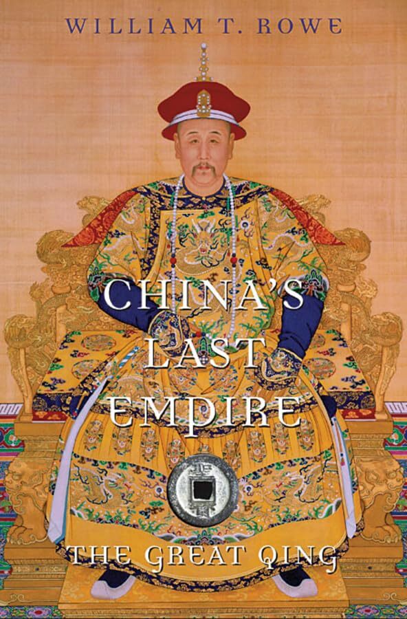 China's Last Empire : The Great Qing William T. Rowe - Image 4