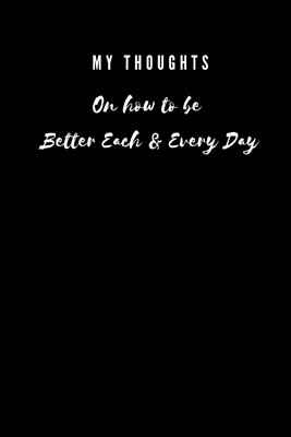 Blank 120-page Journal ''How to Be Better Each and Every Day'': 6''X9'' Lined