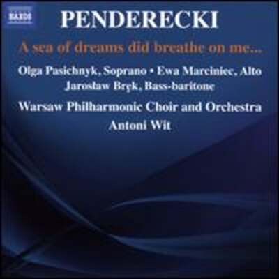 Penderecki: A Sea of Dreams did Breathe on Me... by Ewa Marciniec: New