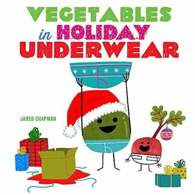 Vegetables in Holiday Underwear: A - Board book, by Chapman Jared - Very Good