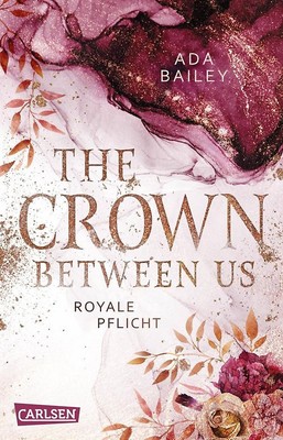 The Crown Between Us. Royale Pflicht (Die ''Crown''-Dilogie 2)