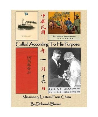 Called According to His Purpose: Missionary Letters From China: Missionary Lette