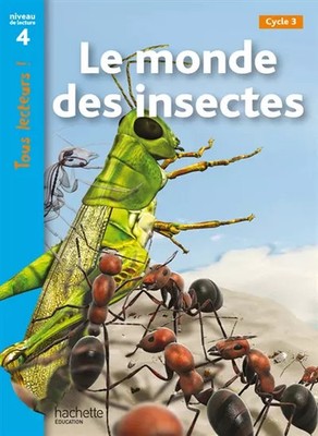 Le monde des insectes Niveau 4 - Tous lecteurs ! - Ed.2010, Robert Coupe