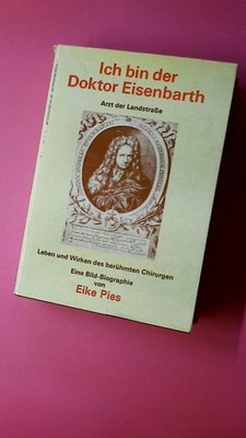 190934 Eike Pies ICH BIN DER DOKTOR EISENBARTH Arzt d. Landstrasse ; e.
