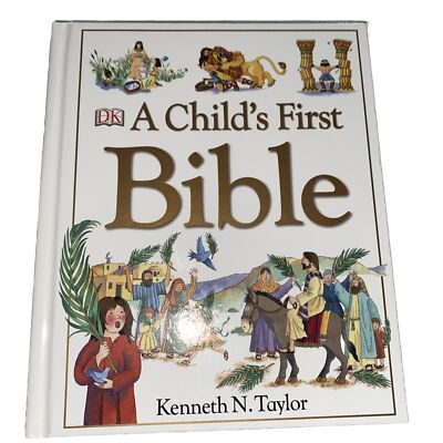 A Child's First Bible by Kenneth N. Taylor - HC. Dorling Kingsley ...