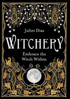 Witchery Embrace The Witch Within Juliet Diaz Taschenbuch Hay House UK Englisch