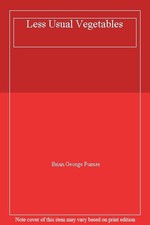 Less Usual Vegetables,Brian George Furner