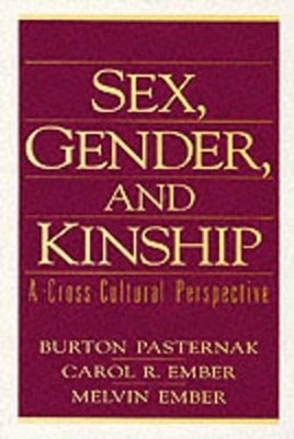 Sex, Gender, and Kinship: A Cross-Cultural Perspective - paperback Pasternak...