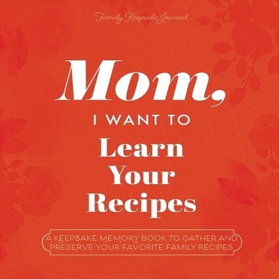 Jeffrey Mason Mom, I Want to Learn Your Recipes (Paperback) (UK IMPORT)