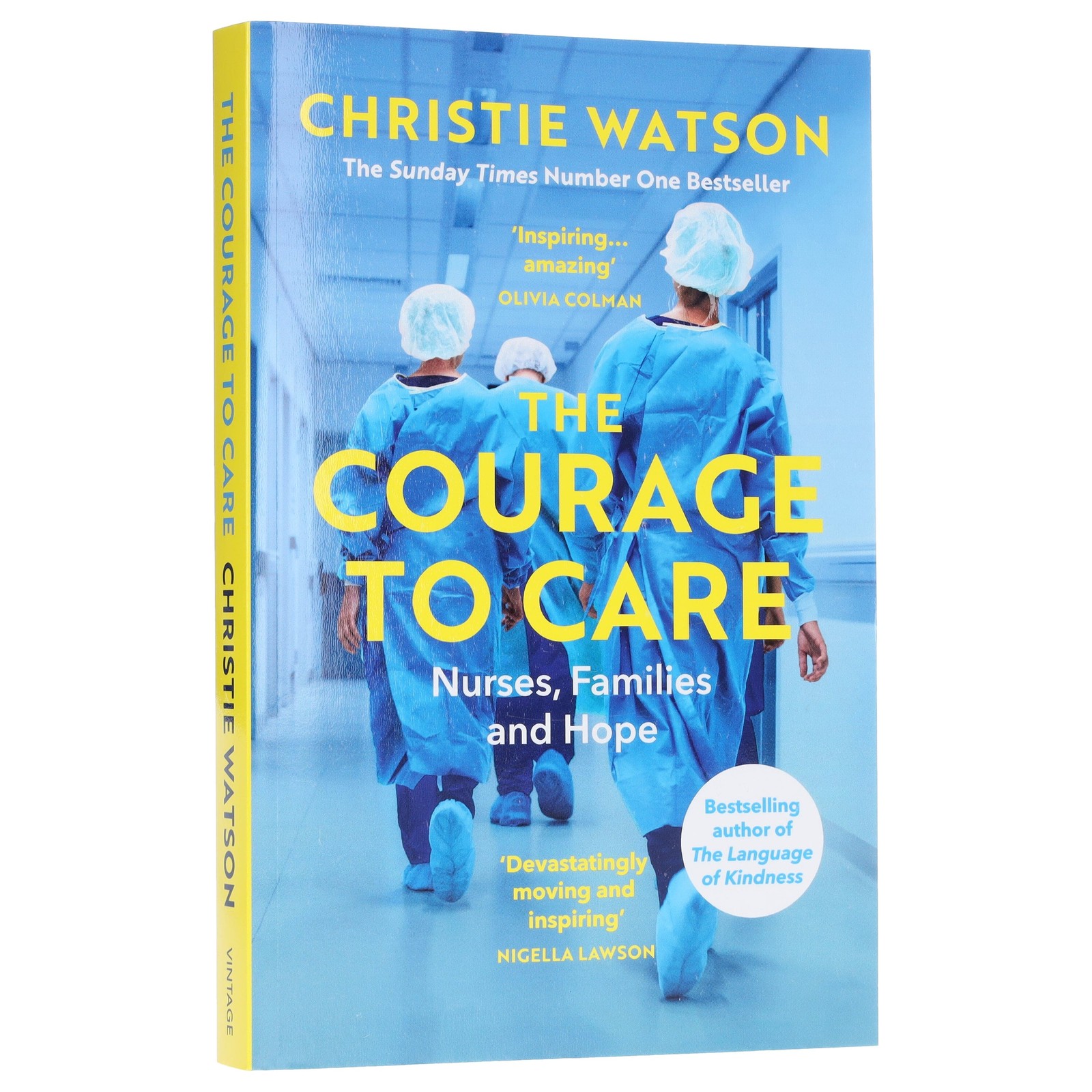 The Courage to Care: Nurses, Families and Hope by Christie Watson - Paperback