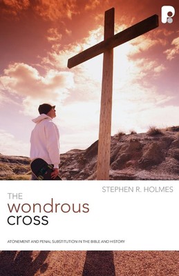 The Wondrous Cross | Stephen R Holmes | Taschenbuch | Englisch | 2018