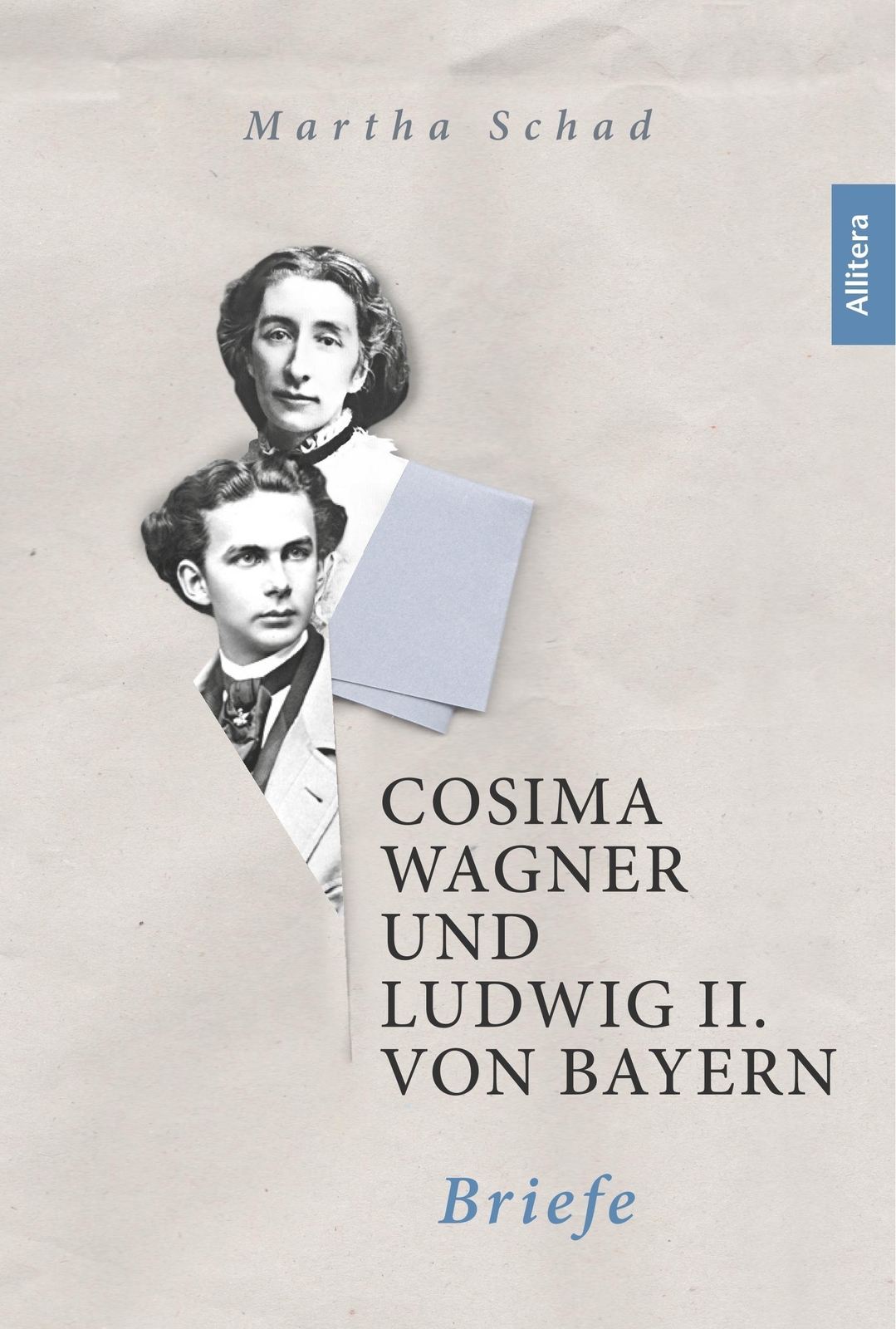 Thumbnail - Martha Schad | Cosima Wagner Und Ludwig Ii. Von Bayern. Briefe |