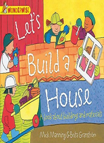 Let's Build A House: A book about buildings and materials (Won ,.9781445128993