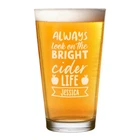 Personalised Pint Glass Always Look On The Bright Cider Life Custom Birthday