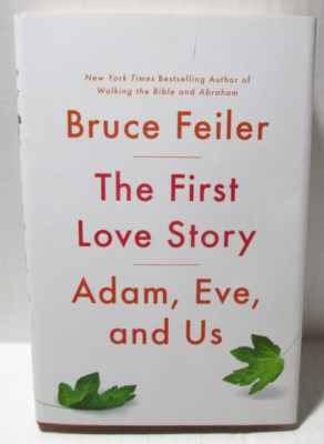 The First Love Story Adam, Eve, and Us - Bruce Feiler - Hard Cover