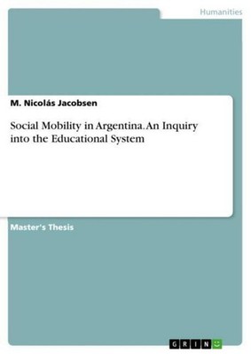 Social Mobility in Argentina. An Inquiry into the Educational System M. Nicolás 