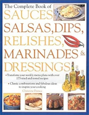 Sauces, Salsas, Dips, Relishes, Marinades and Dressings Christine
