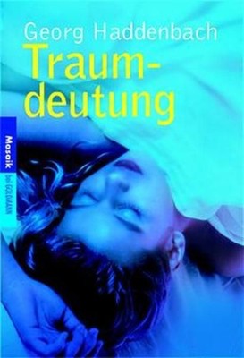 Traumdeutung: Das ABC der Träume Haddenbach, Georg: