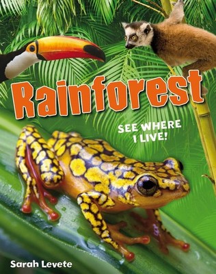 Rainforest See Where I Live!: Age 6-7, below average readers by Sarah Levete (En