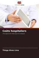 CoûTs Hospitaliers Une Approche ThéOrique Et Pratique Thiago Alves Lima Buch
