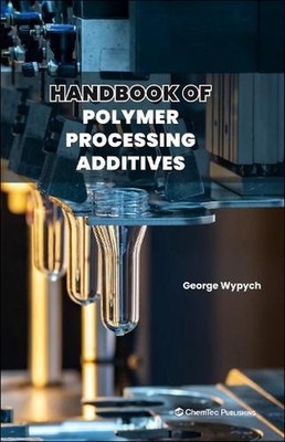 Handbook of Polymer Processing Additives by George Wypych (English) Hardcover Bo