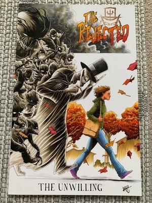 THE REJECTED: THE UNWILLING (2019) Source Point Press (NM Condition) Low Print