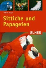 Sittiche und Papageien von Dieter Hoppe | Buch | Zustand sehr gut
