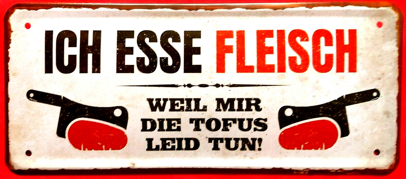 Blechschild 28x12 Ich esse Fleisch weil mir TOFUs leid tun Haus Küche Bar Kneipe