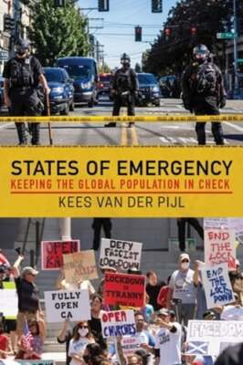 States of Emergency: Keeping the Global Population in Check by Kees Van Der Pijl
