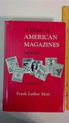History of American Magazines, Volume IV: 1885-1905 by Frank Luther Mott ...
