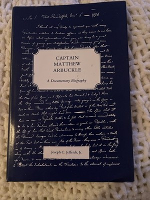 Captain Matthew Arbuckle (A Documentary Biography).  Hardback with Dust Cover.