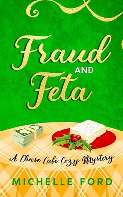 Fraud and Feta | Michelle Ford | Taschenbuch | Cheese Cafe Cozy Mysteries | 2023