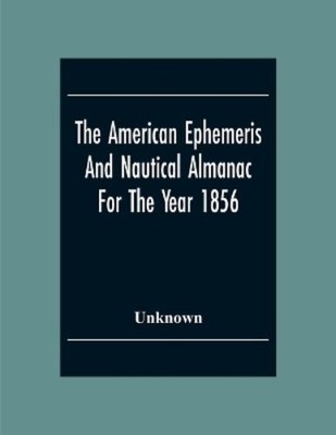Unknown The American Ephemeris And Nautical Almanac For The Year 1 (Taschenbuch)