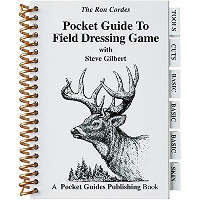 Field Dressing Game Guide: Big Game, Game Birds, Bushcraft, Survival Skills, Wat